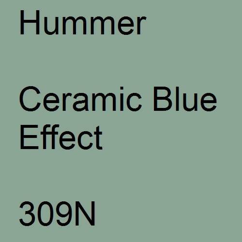 Hummer, Ceramic Blue Effect, 309N.